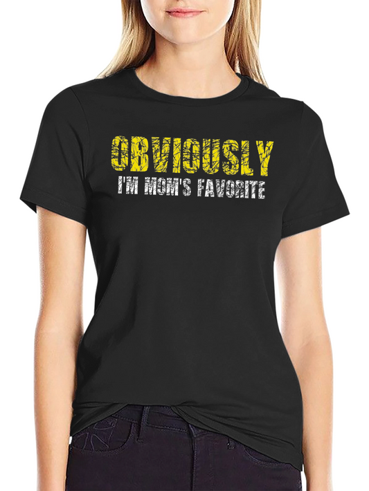 Obviously Im Moms Favorite Tee - Funny Humor Gift