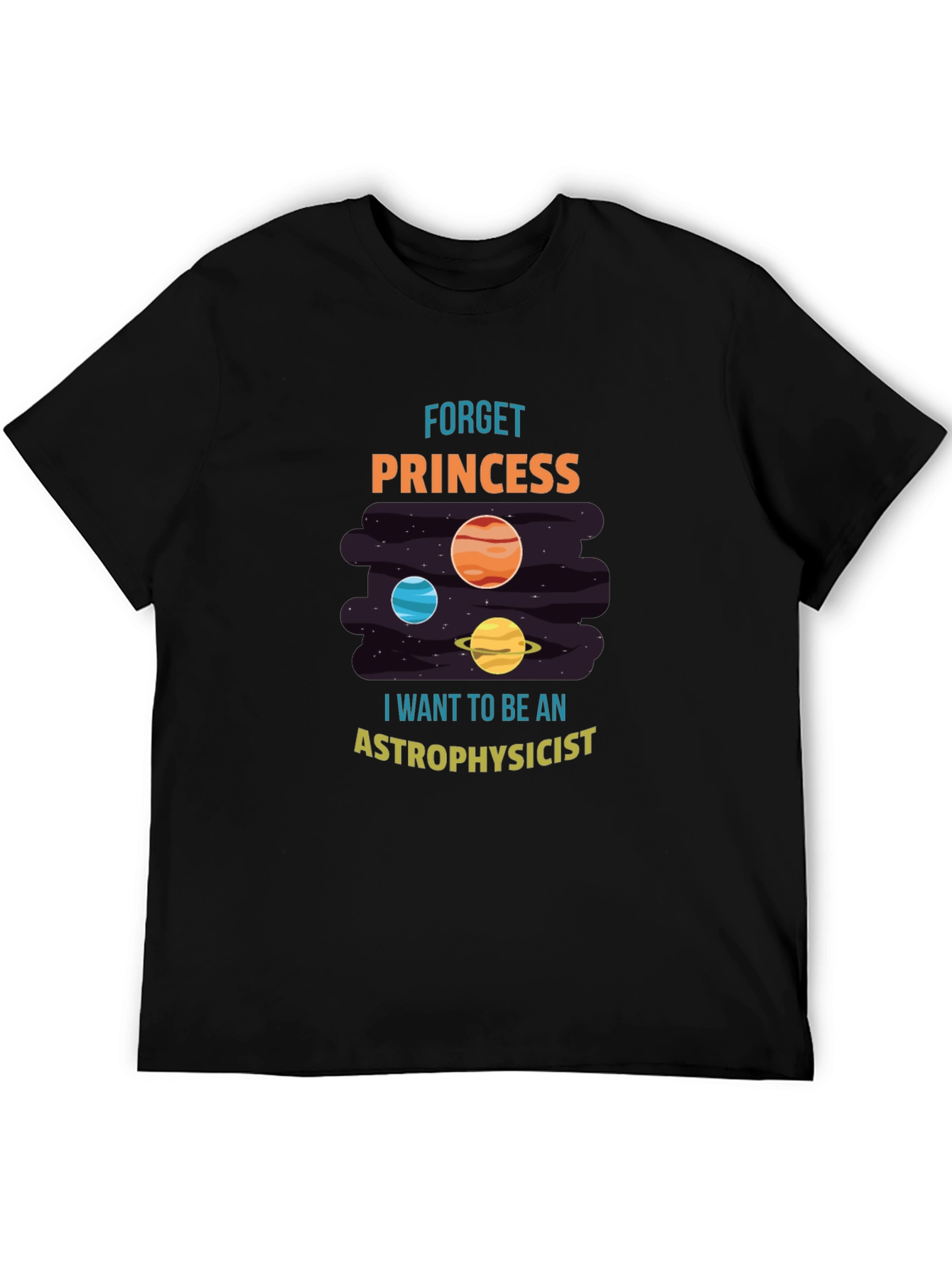 Astrophysicist T-Shirt - Forget Princess