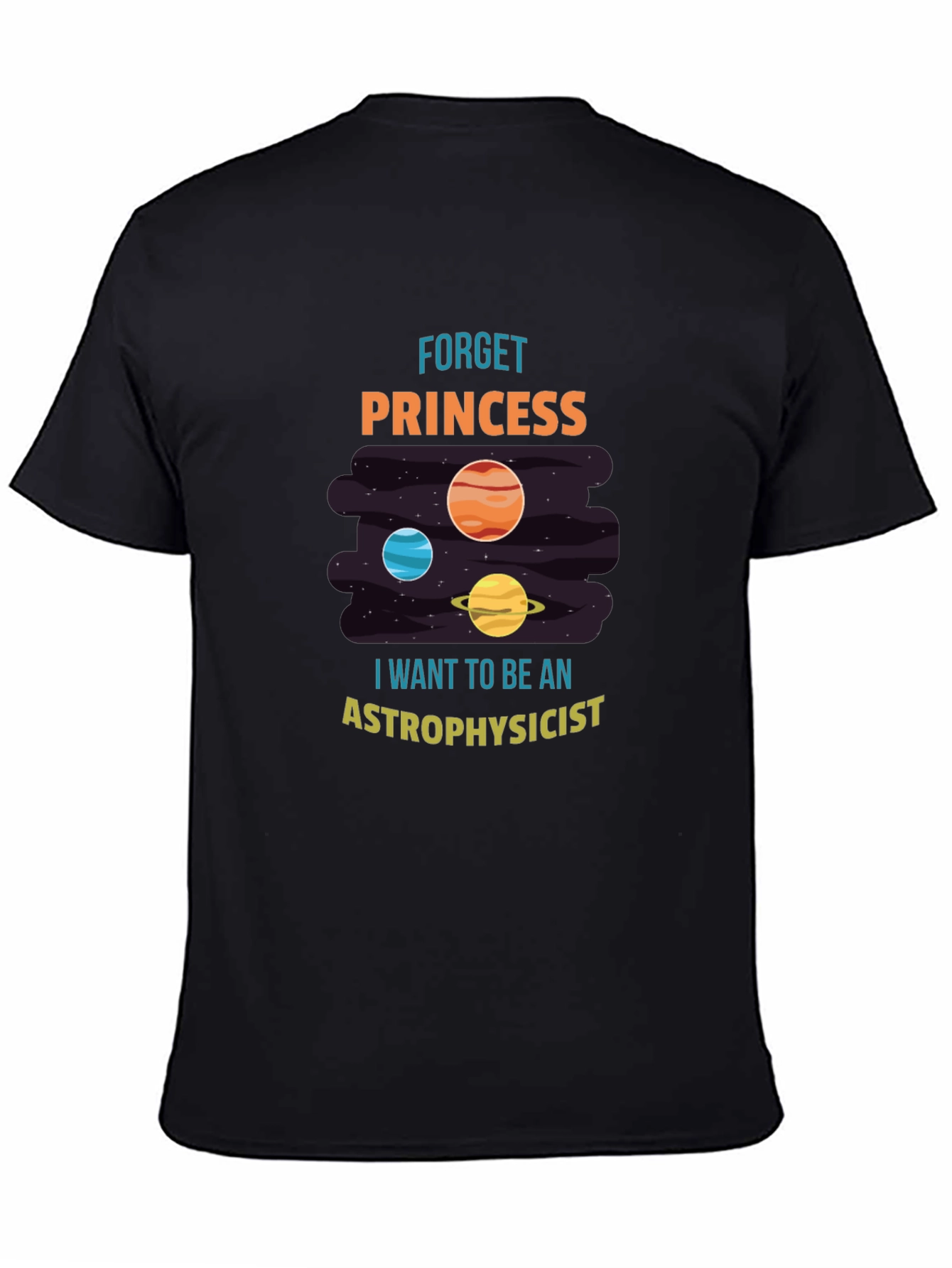 Astrophysicist T-Shirt - Forget Princess