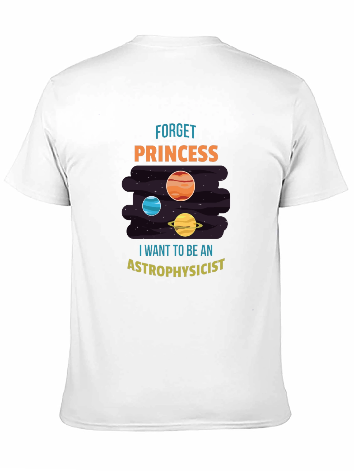 Astrophysicist T-Shirt - Forget Princess