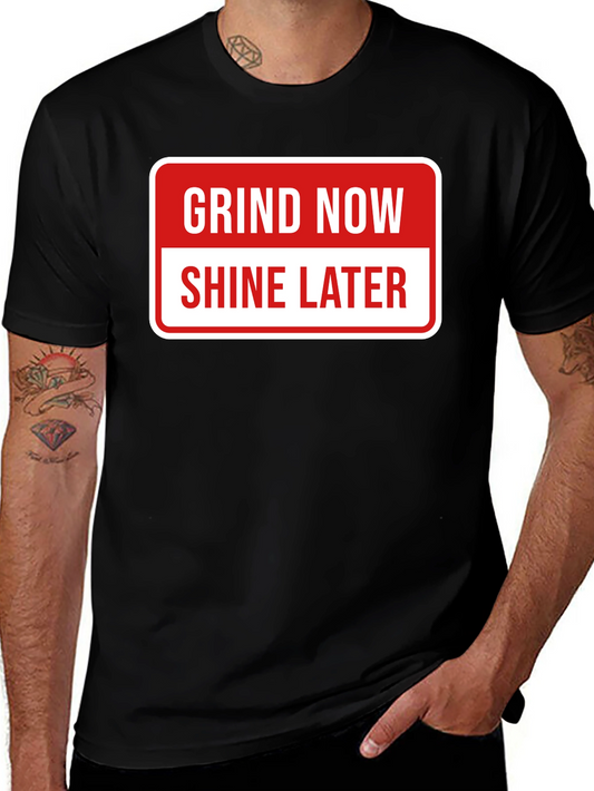 Grind Now Shine Later Graphic Tee