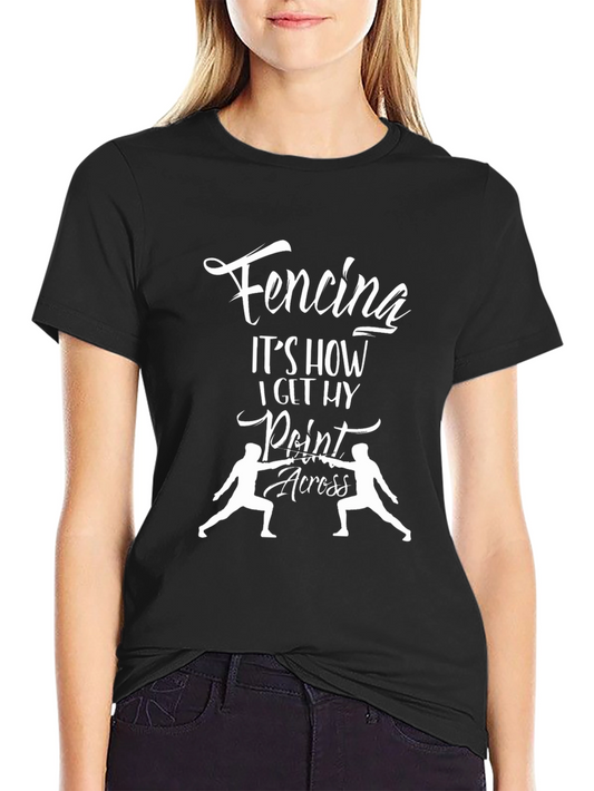 Fencing T-Shirt - Its How I Get My Point Across Black Tee