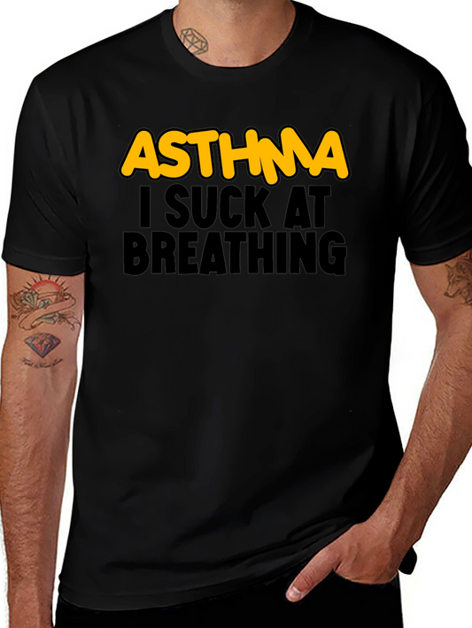 Asthma I Suck At Breathing Graphic T-Shirt