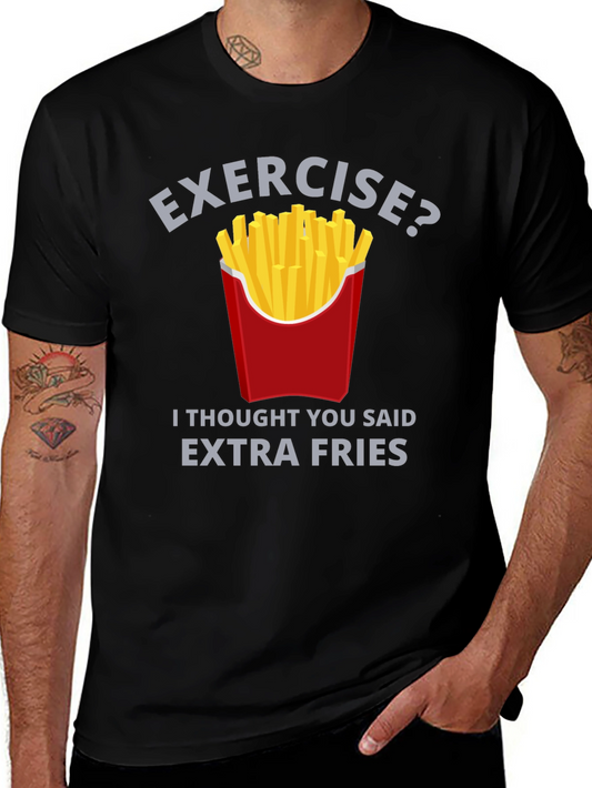 Exercise? Extra Fries T-Shirt