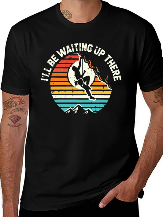 Climbing T-Shirt - Ill Be Waiting Up There Graphic Tee