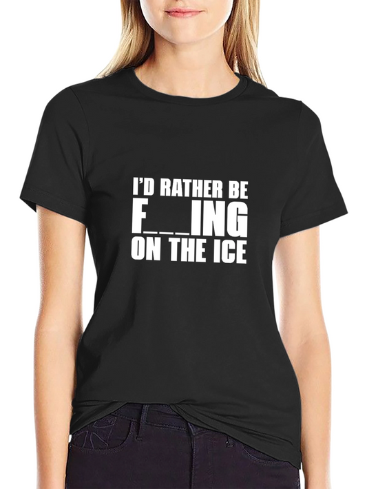 Funny Hockey Fan T-Shirt - Id Rather Be F_ING On The Ice