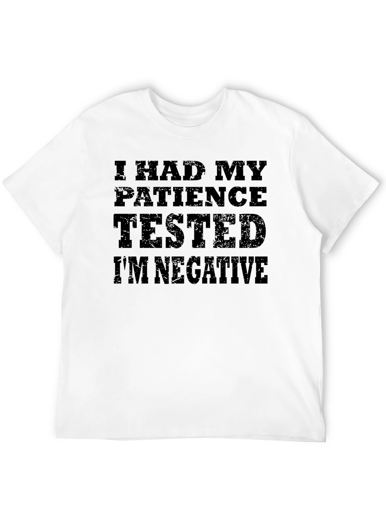 Patience Tested Im Negative - Funny Mens T-Shirt