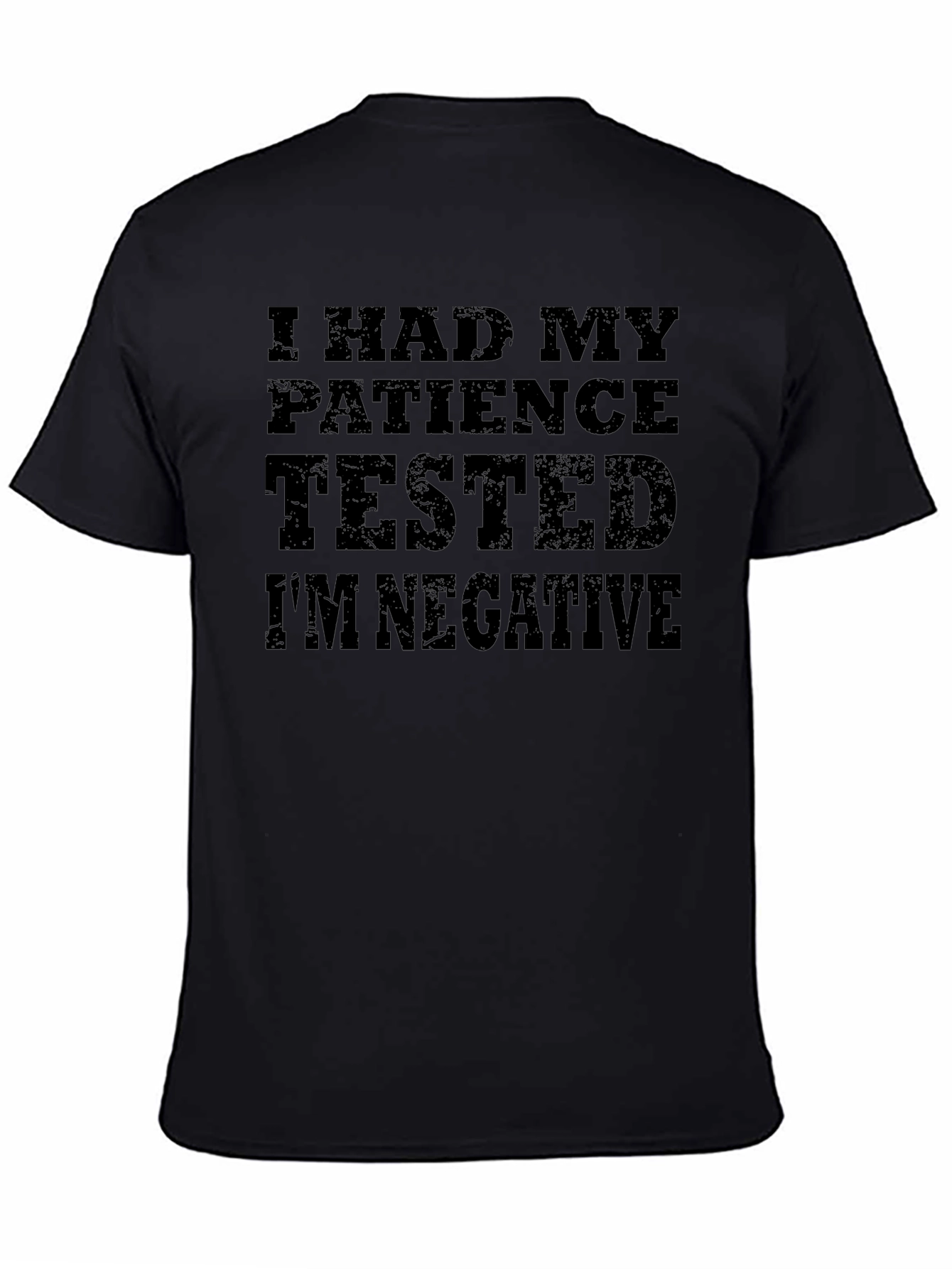 Patience Tested Im Negative - Funny Mens T-Shirt