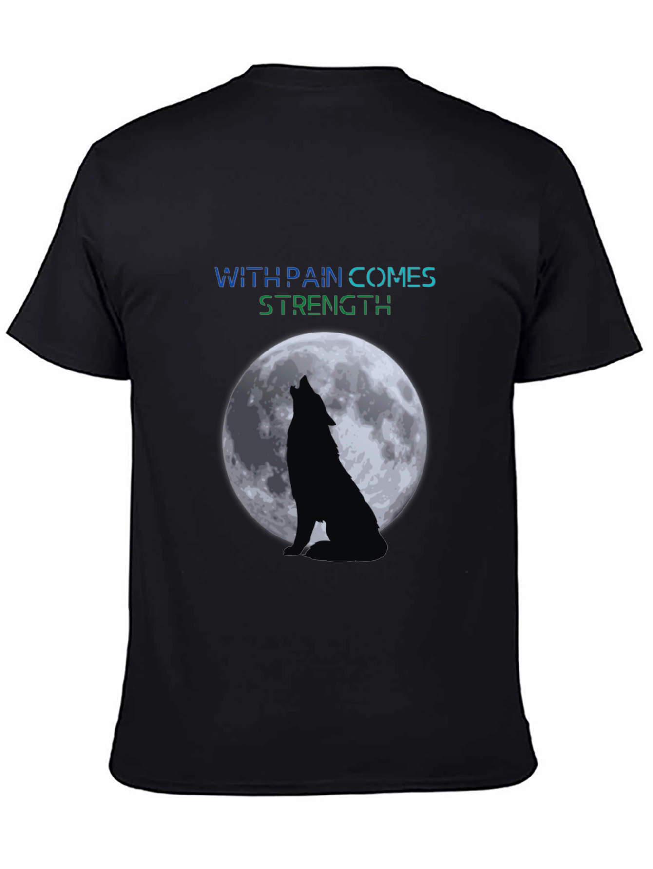 Wolf Moon T-Shirt - With Pain Comes Strength