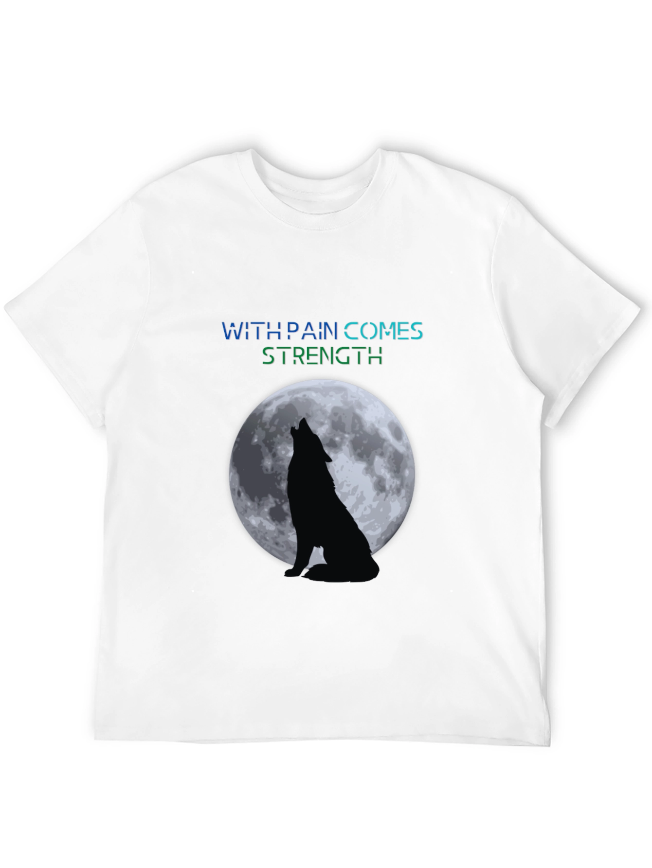 Wolf Moon T-Shirt - With Pain Comes Strength