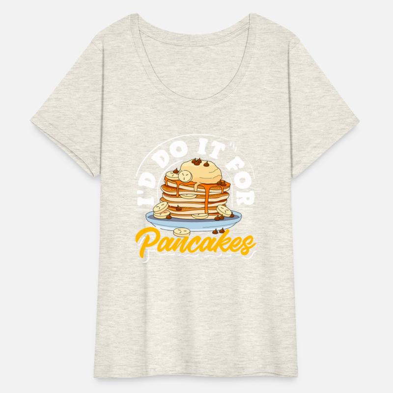 Pancakes I'd Do It For Breakfast Lovers