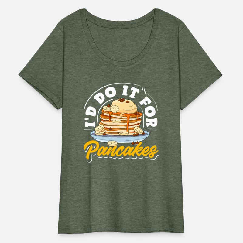 Pancakes I'd Do It For Breakfast Lovers