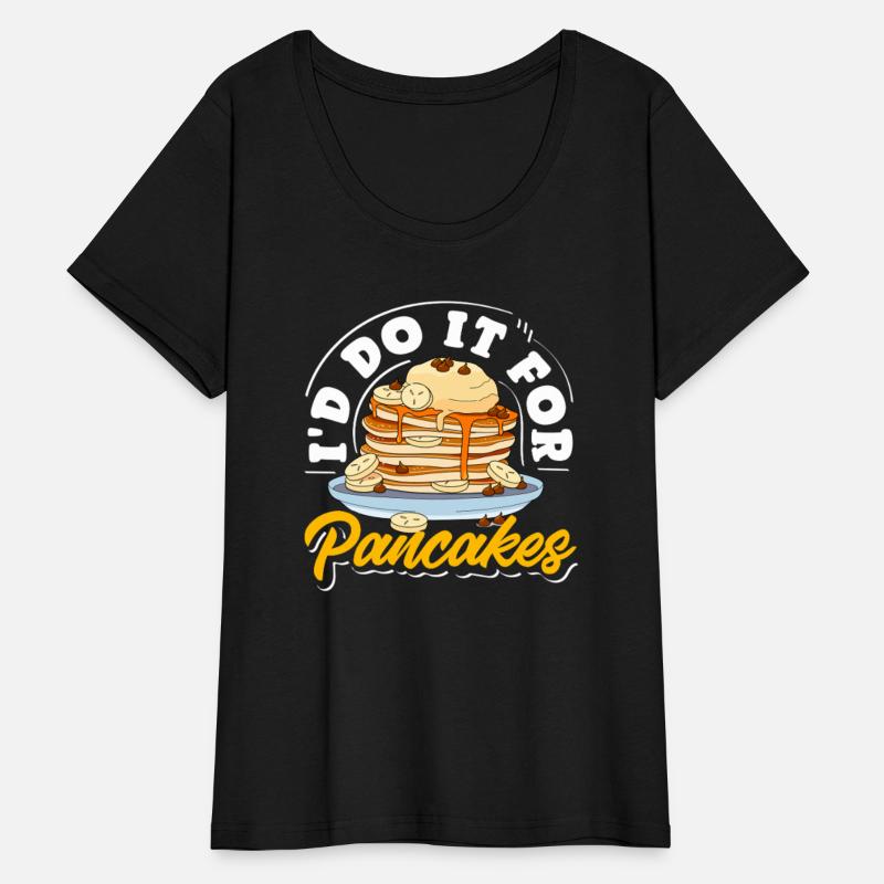 Pancakes I'd Do It For Breakfast Lovers