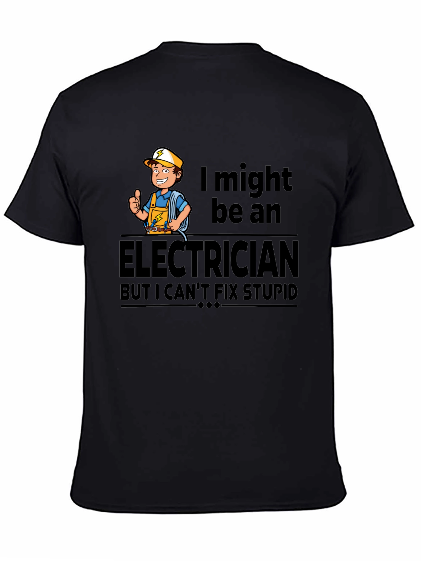 Electrician Humor T-Shirt: Cant Fix Stupid