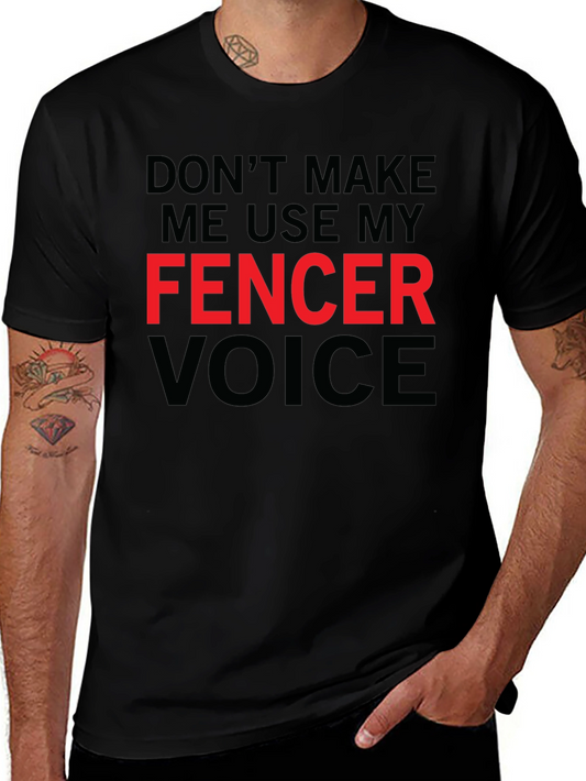 Fencer Voice Graphic Tee - Fencing Humor T-Shirt