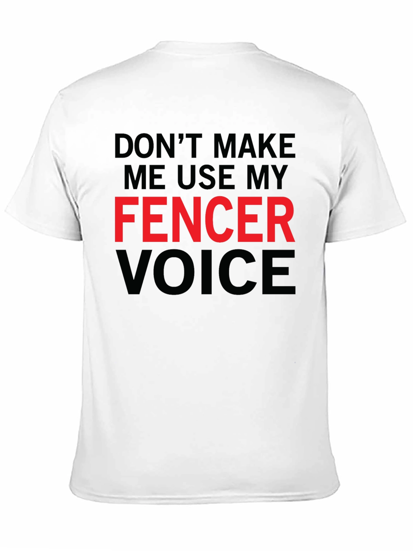 Fencer Voice Graphic Tee - Fencing Humor T-Shirt