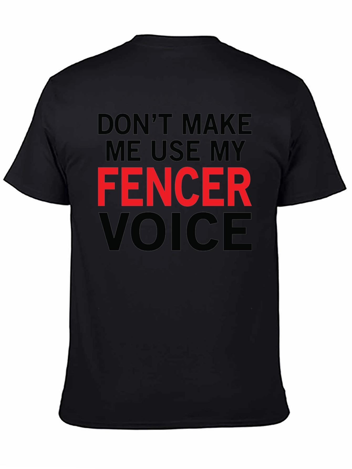 Fencer Voice Graphic Tee - Fencing Humor T-Shirt