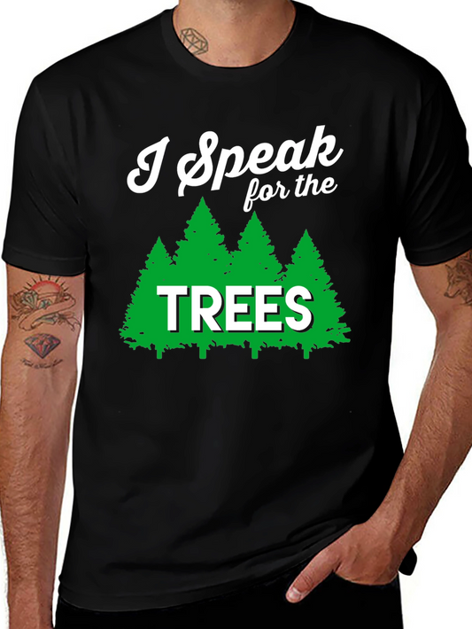 I Speak for the Trees T-Shirt - Environmental Tee