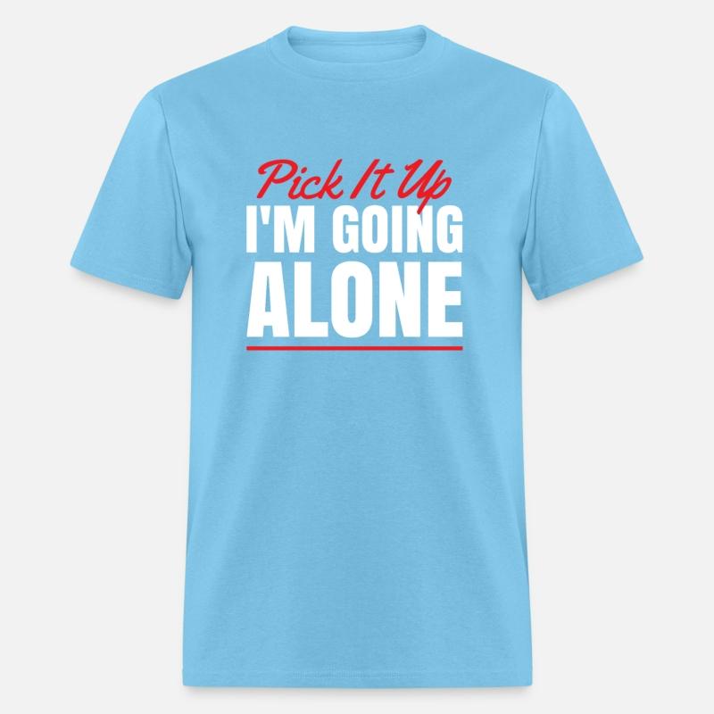 Pick It Up I'm going Alone for Card Game Fan