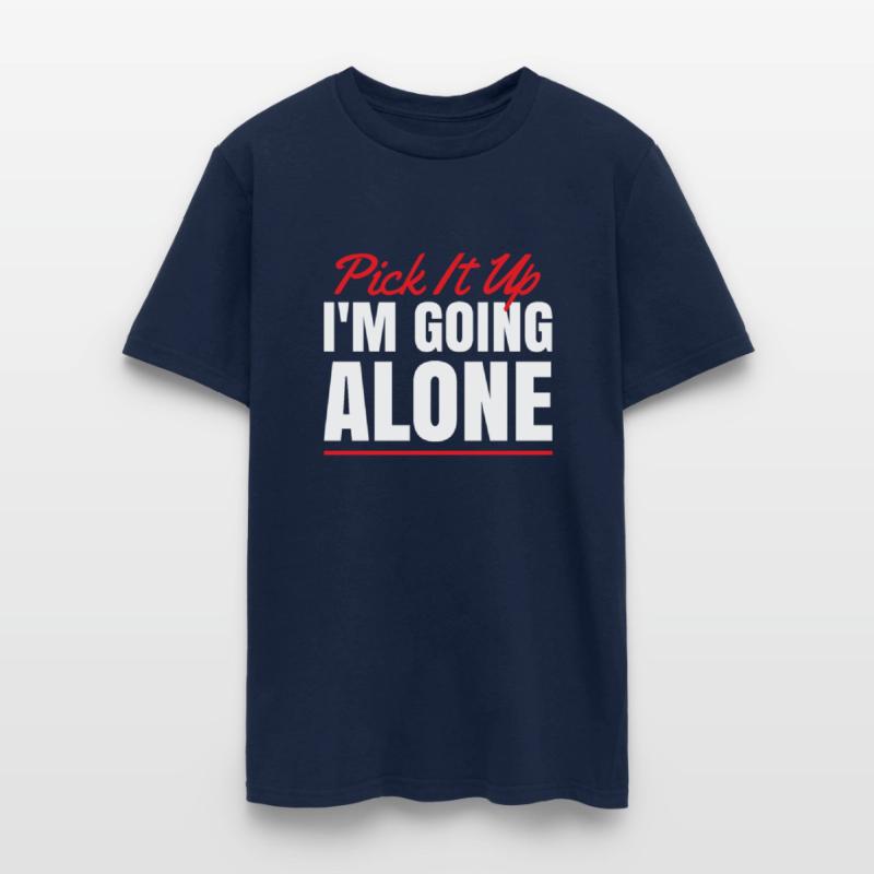 Pick It Up I'm going Alone for Card Game Fan