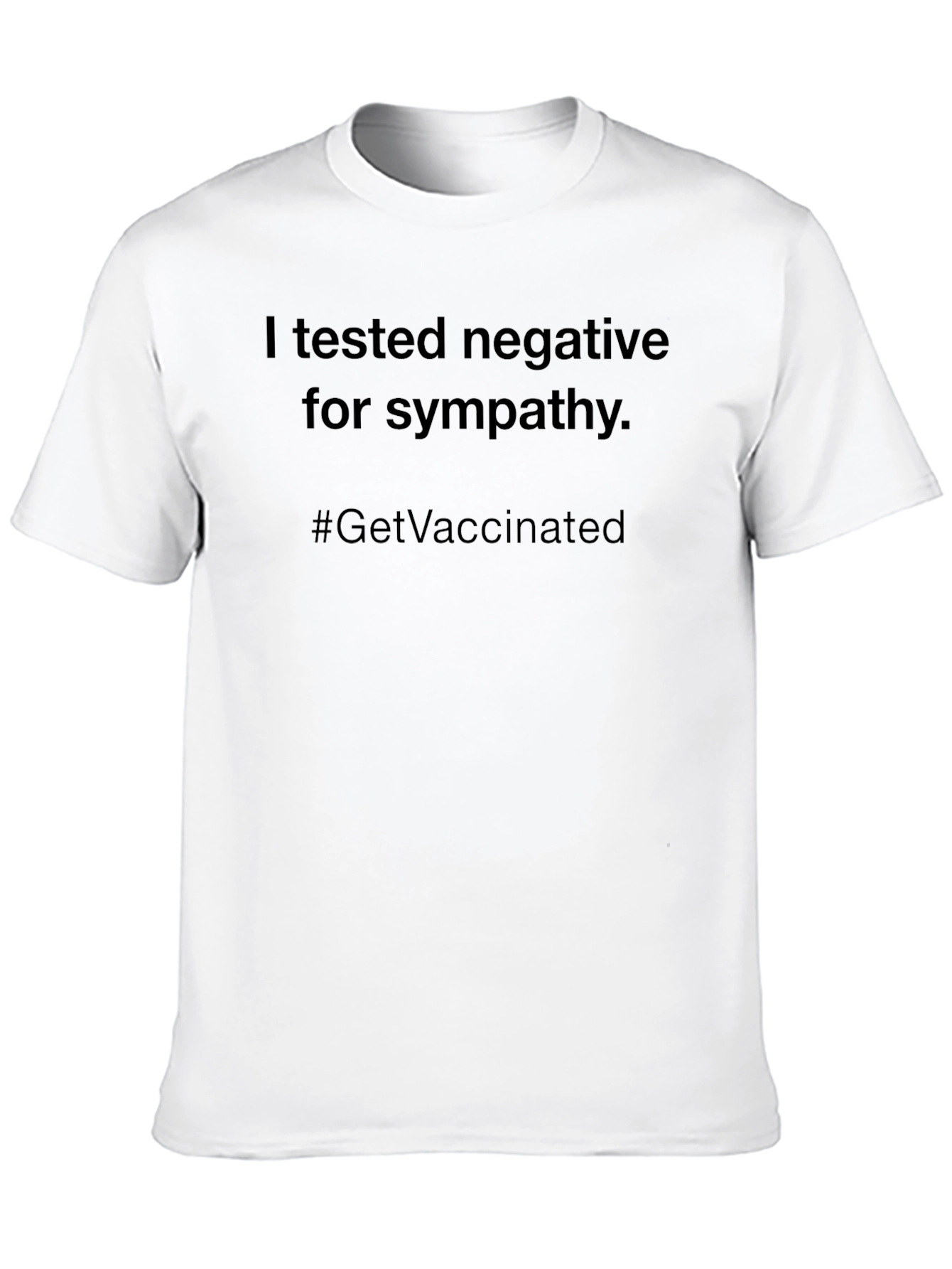 I Tested Negative For Sympathy T-Shirt