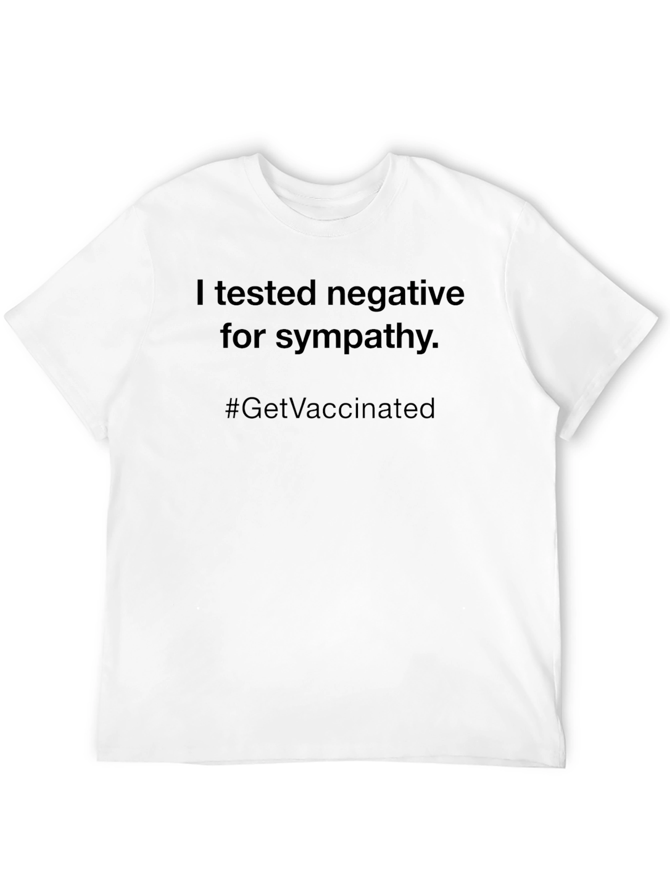 I Tested Negative For Sympathy T-Shirt