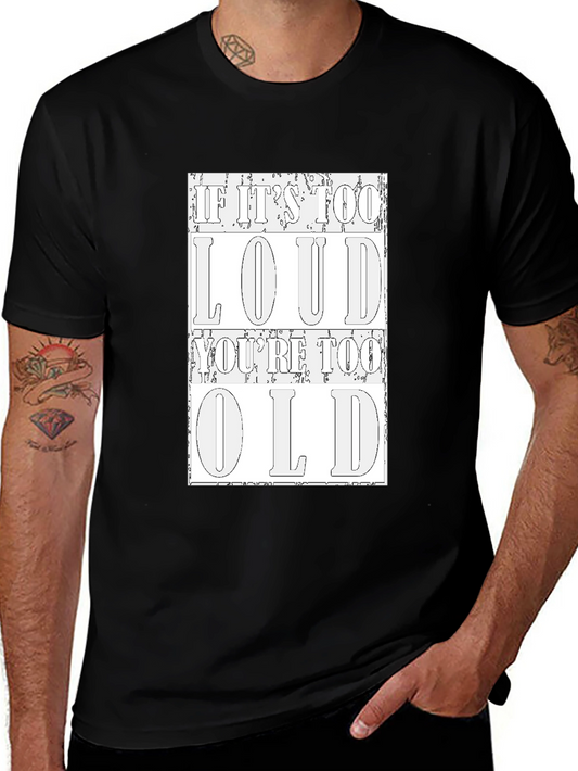 Loud Too Old Graphic Tee