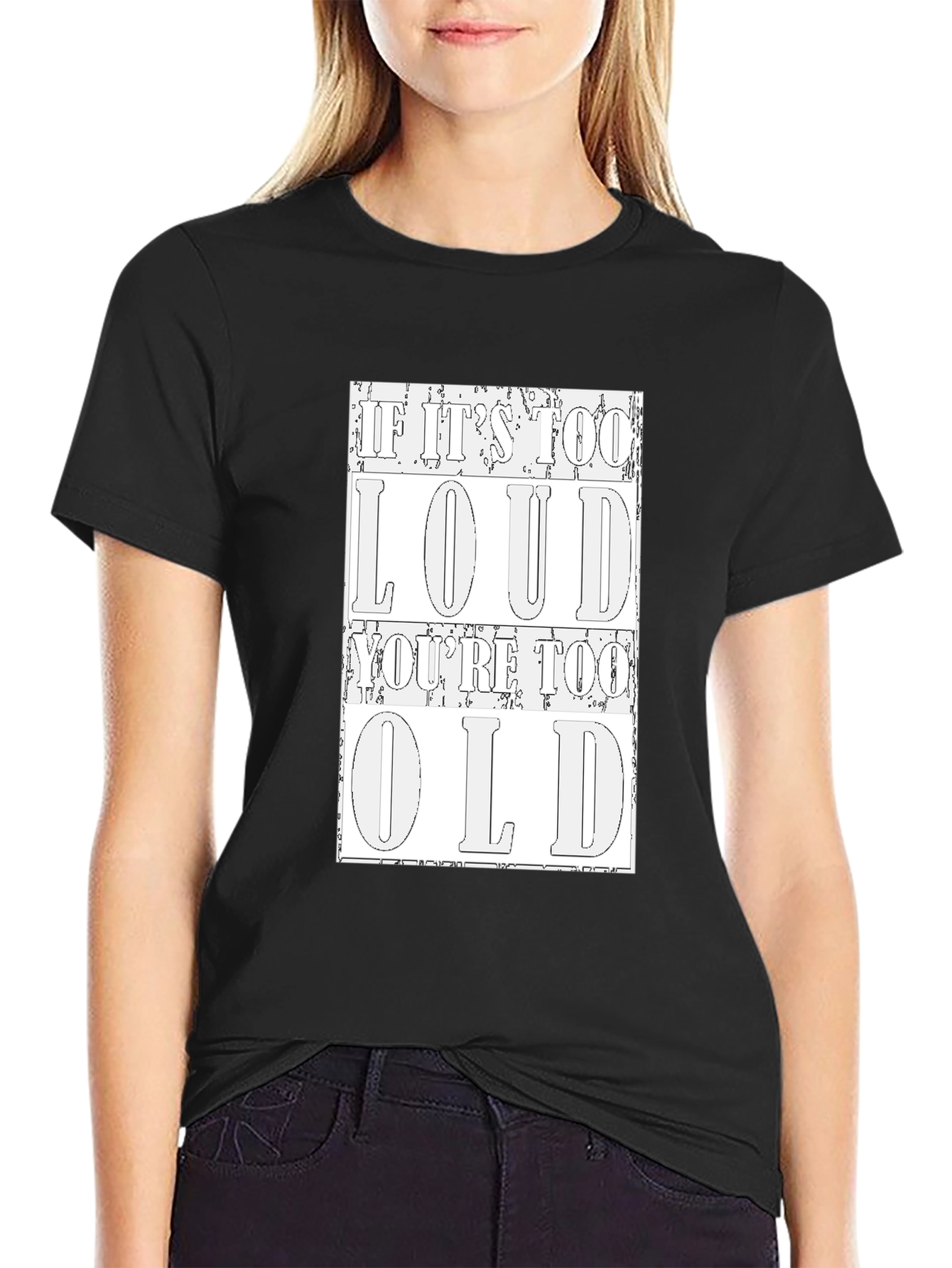 Loud Too Old Graphic Tee