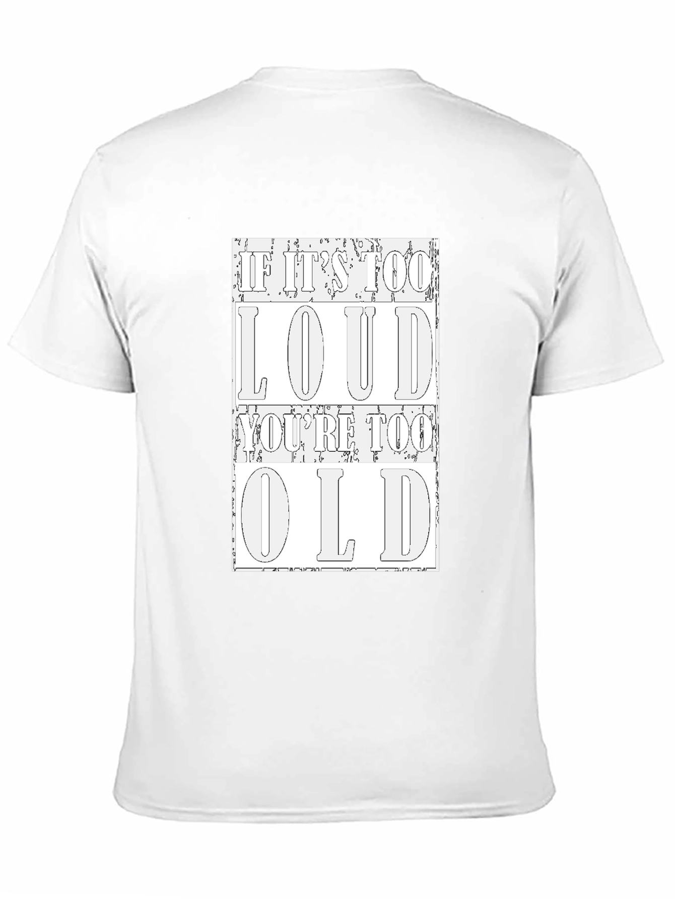 Loud Too Old Graphic Tee