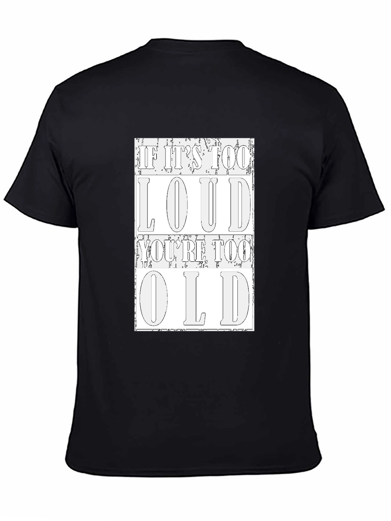 Loud Too Old Graphic Tee
