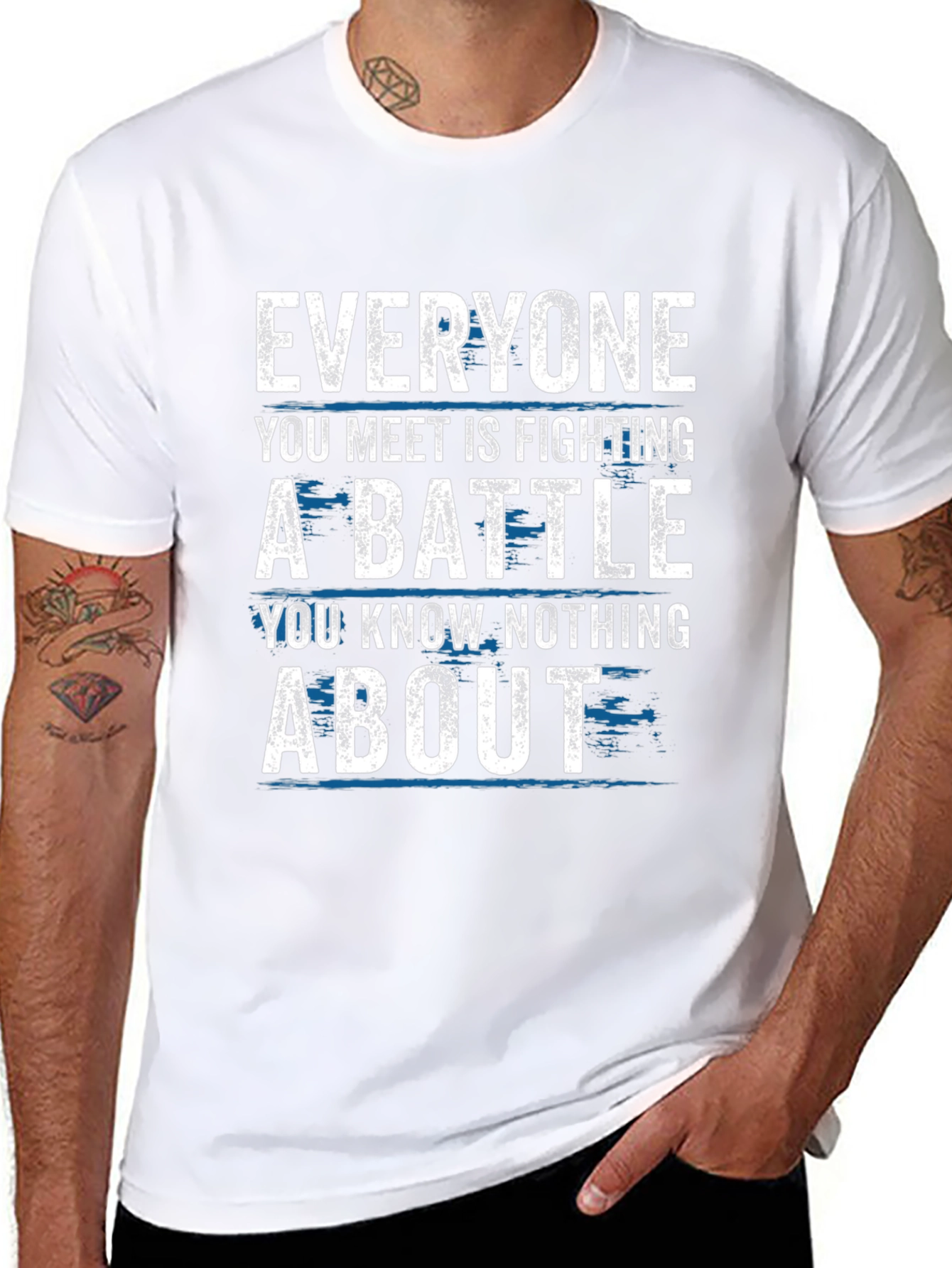 Everyone Fights Battles T-Shirt - Inspirational Tee