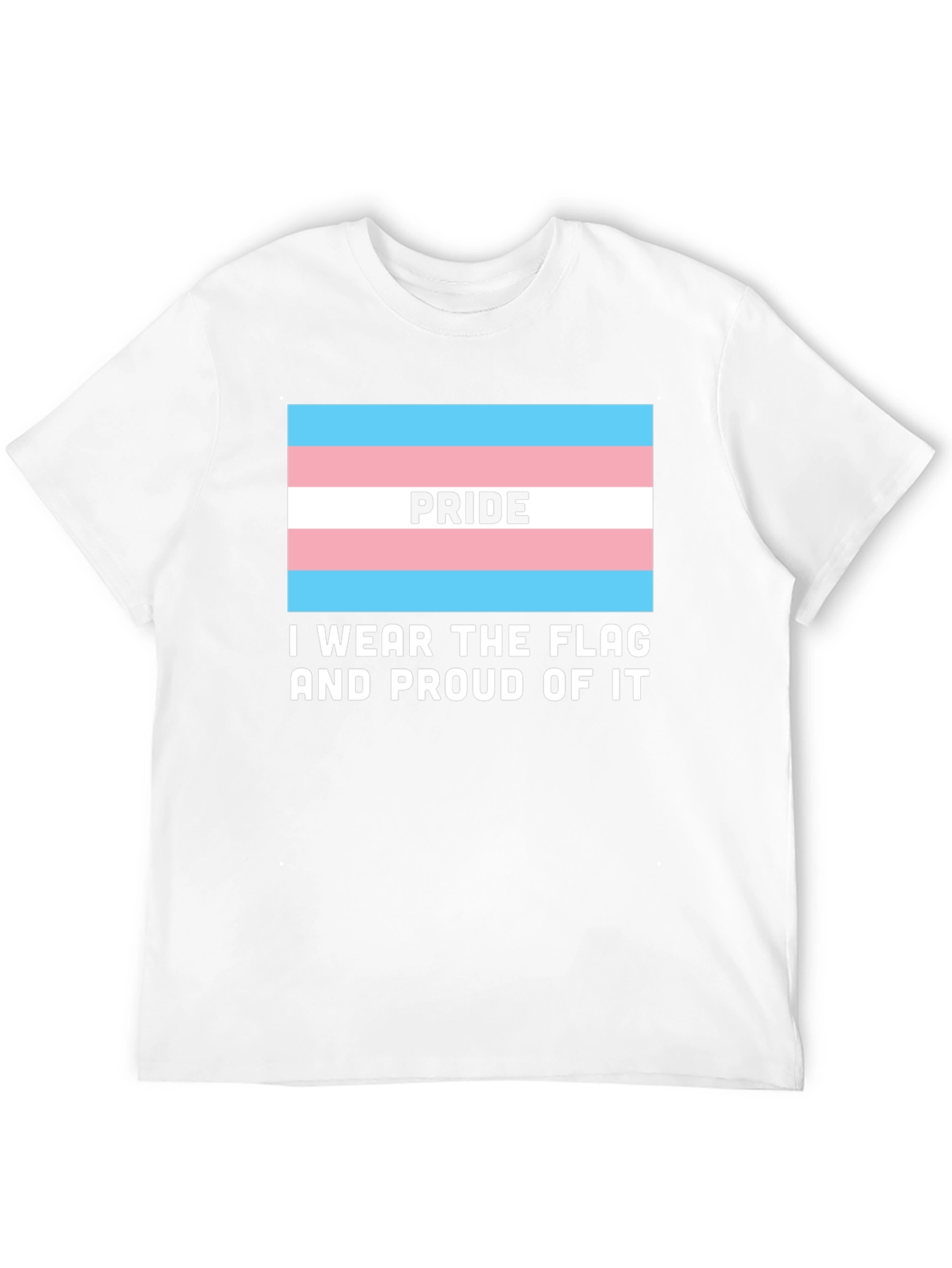 Transgender Pride Flag T-Shirt - I Wear The Flag!