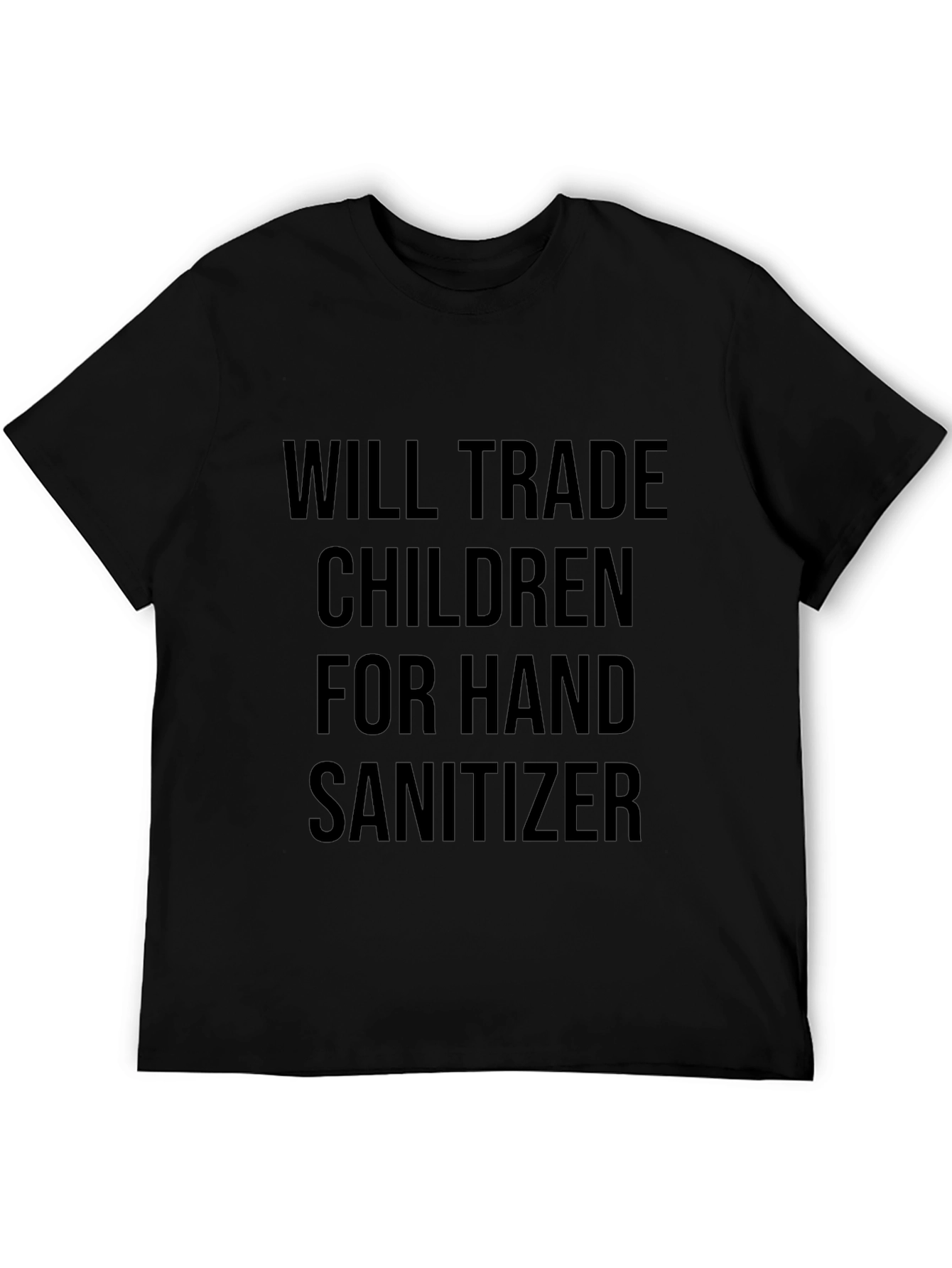 Will Trade Children for Hand Sanitizer Black Tee