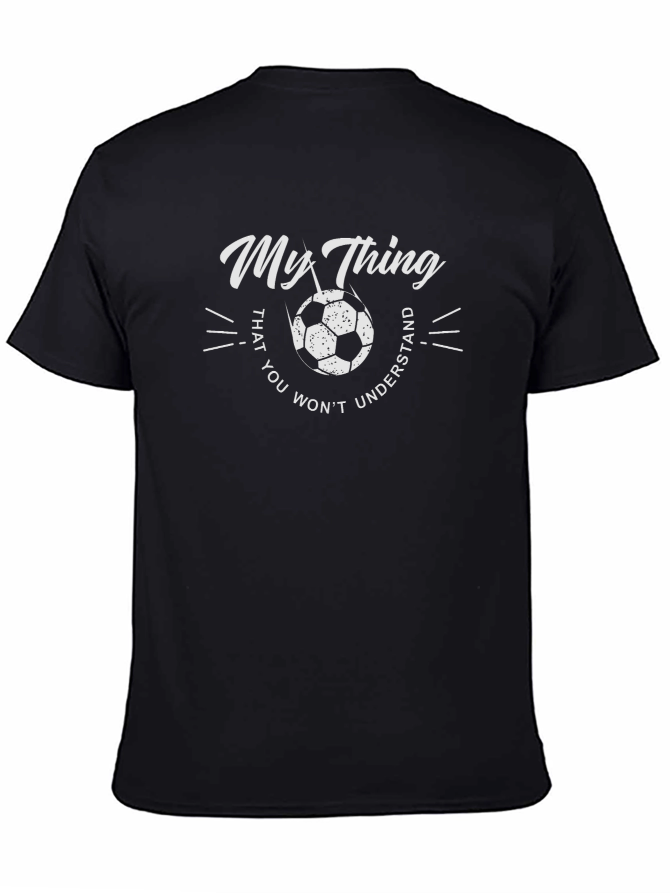 My Thing Soccer T-Shirt - Understand Graphic Tee