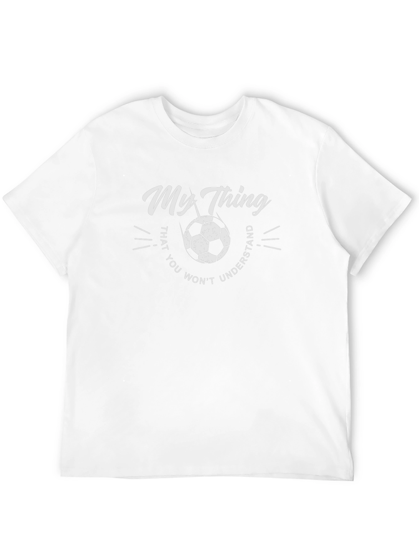 My Thing Soccer T-Shirt - Understand Graphic Tee