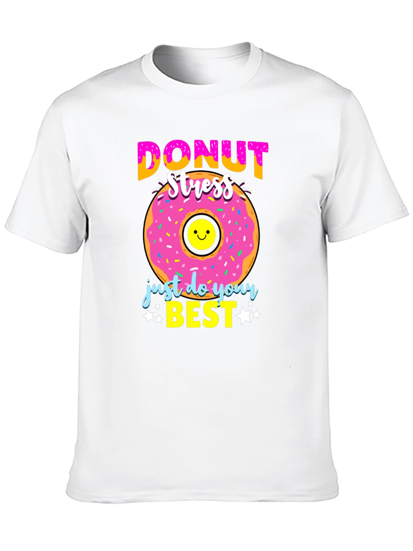 Donut Stress T-Shirt - Just Do Your Best