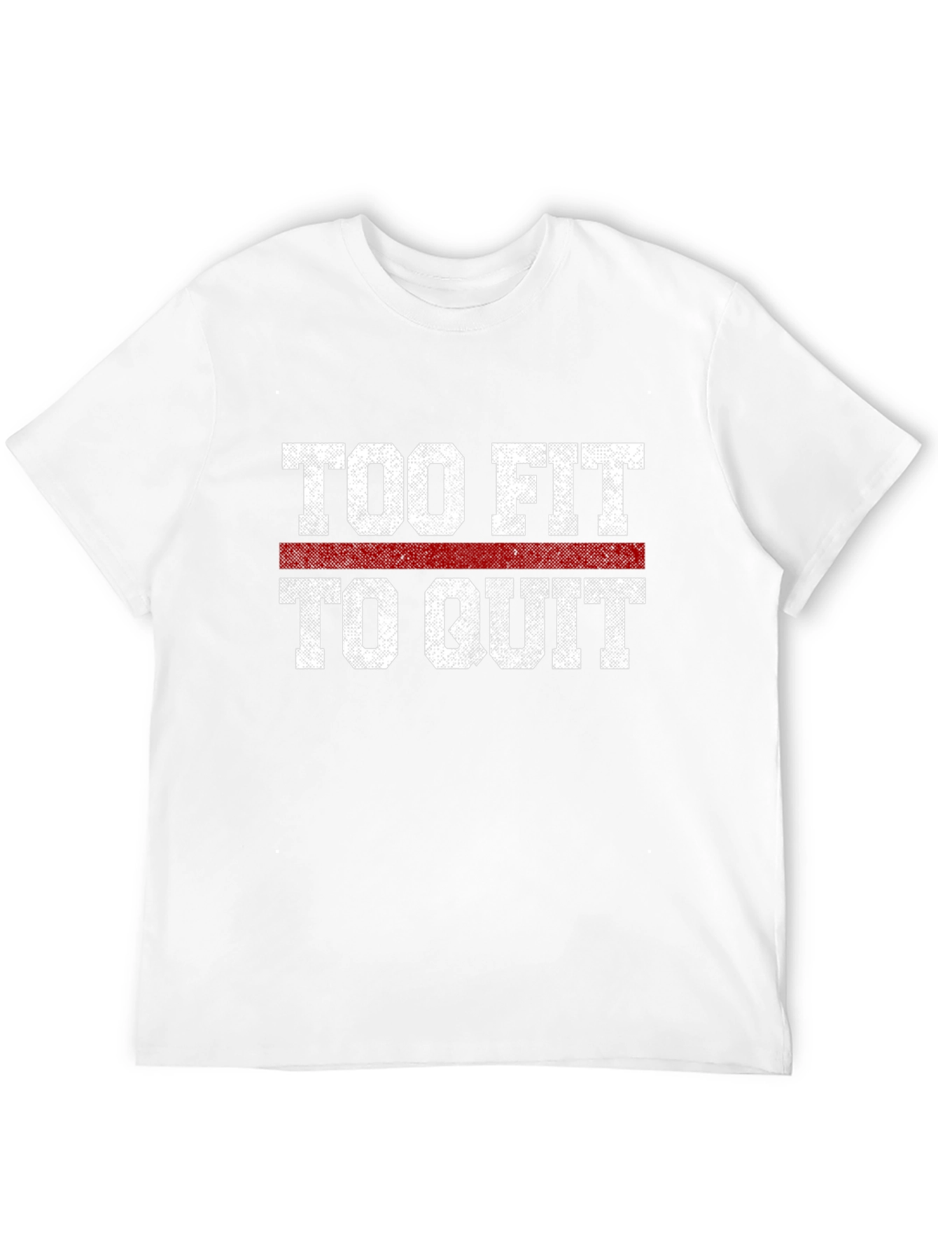 Too Fit to Quit Graphic T-Shirt