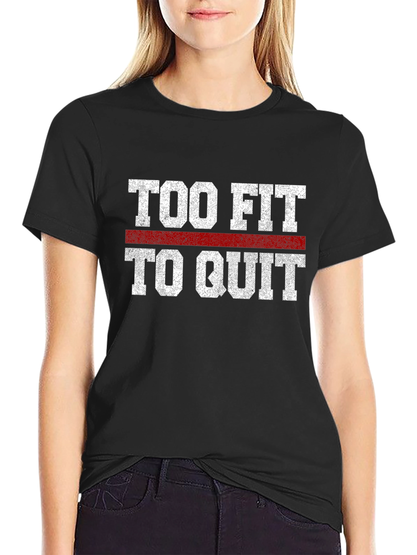 Too Fit to Quit Graphic T-Shirt