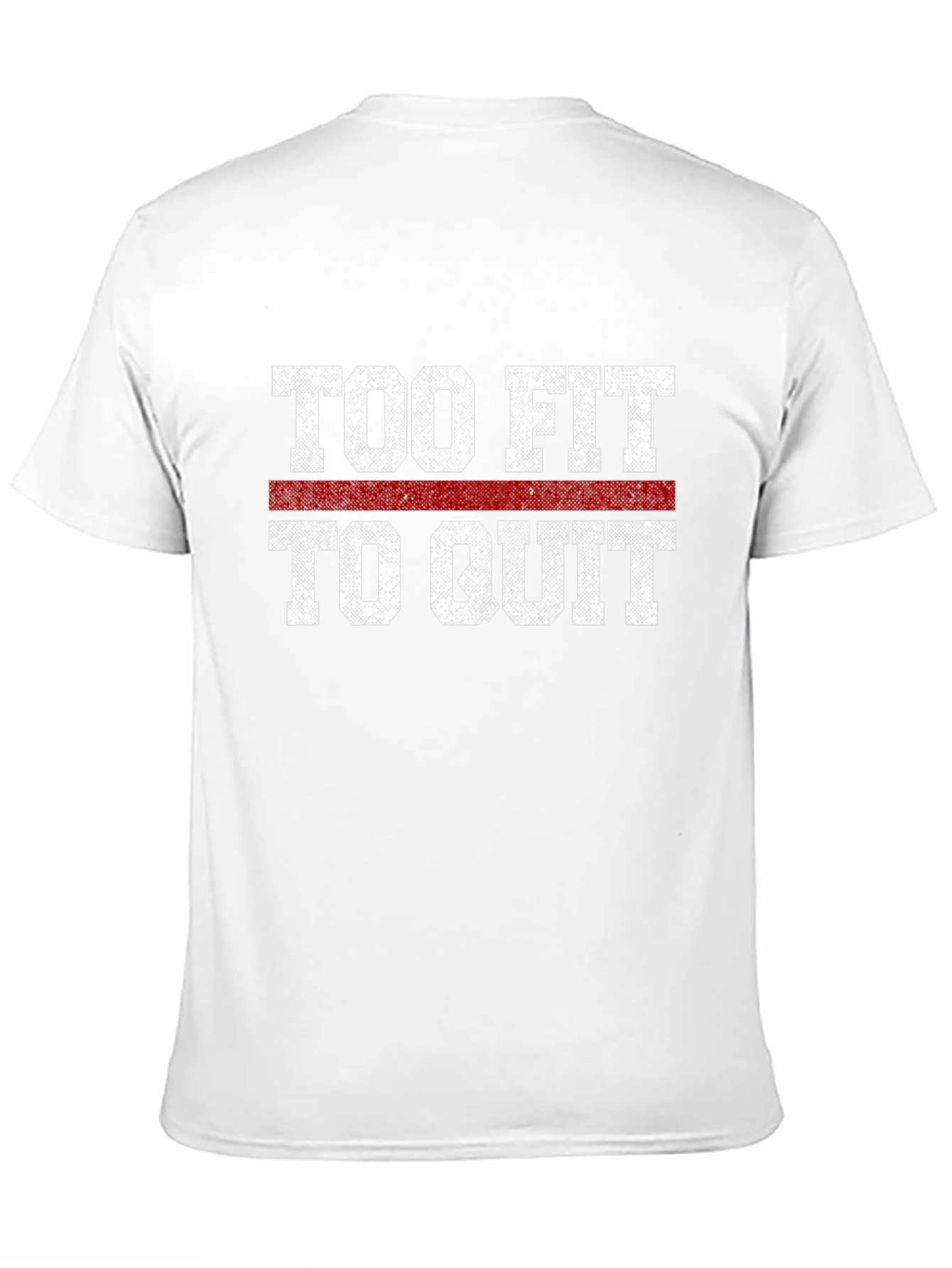 Too Fit to Quit Graphic T-Shirt