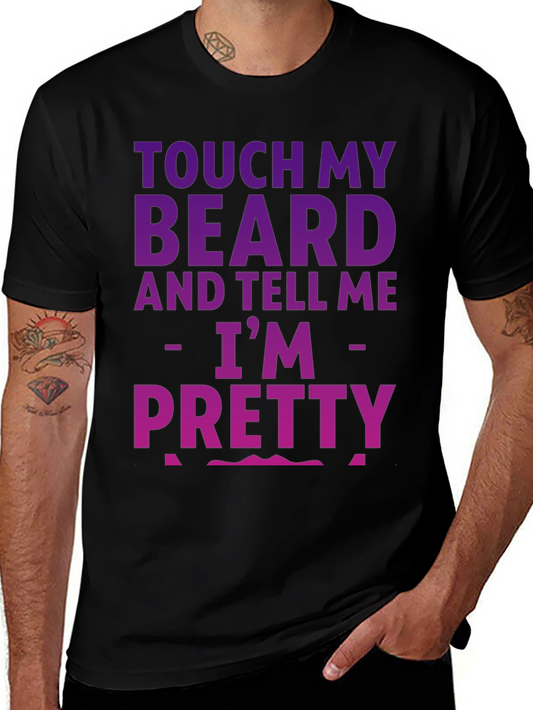 Touch My Beard Funny Graphic Tee