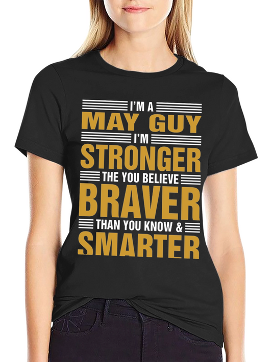 May Guy Strong Braver Smarter Graphic Tee