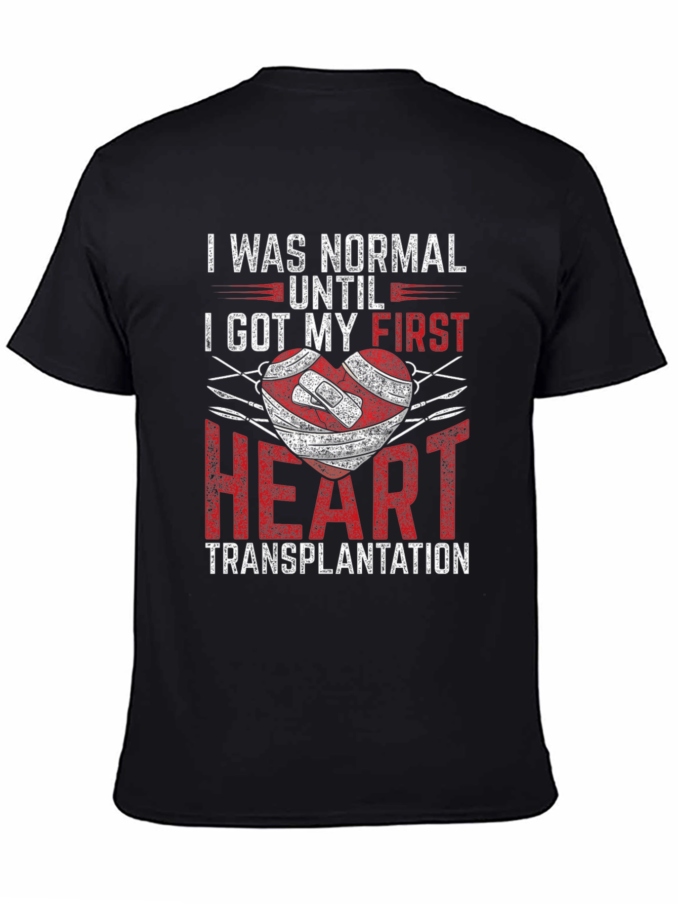 Heart Transplant T-Shirt: I Was Normal Until...