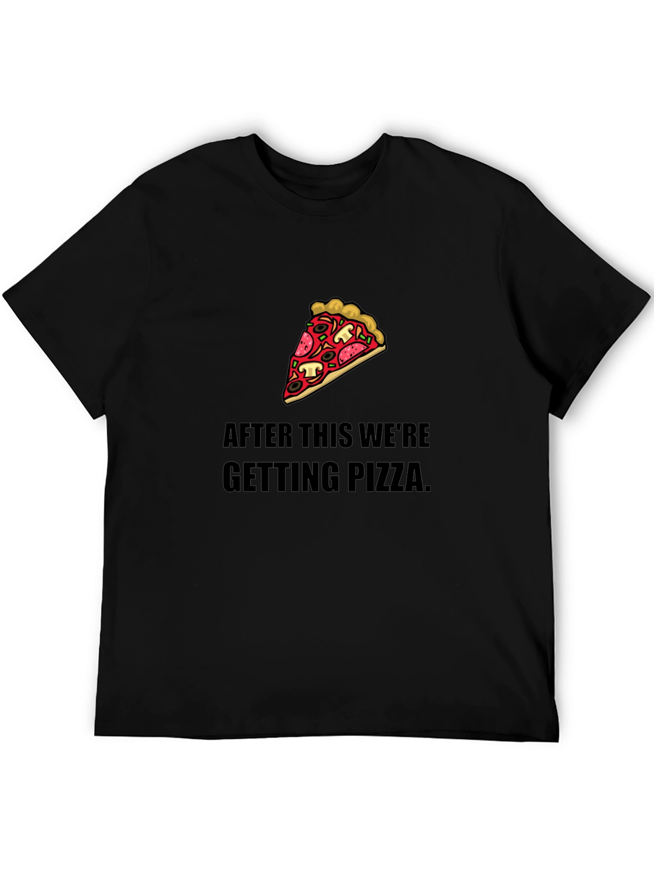 Pizza T-Shirt - After This Were Getting Pizza