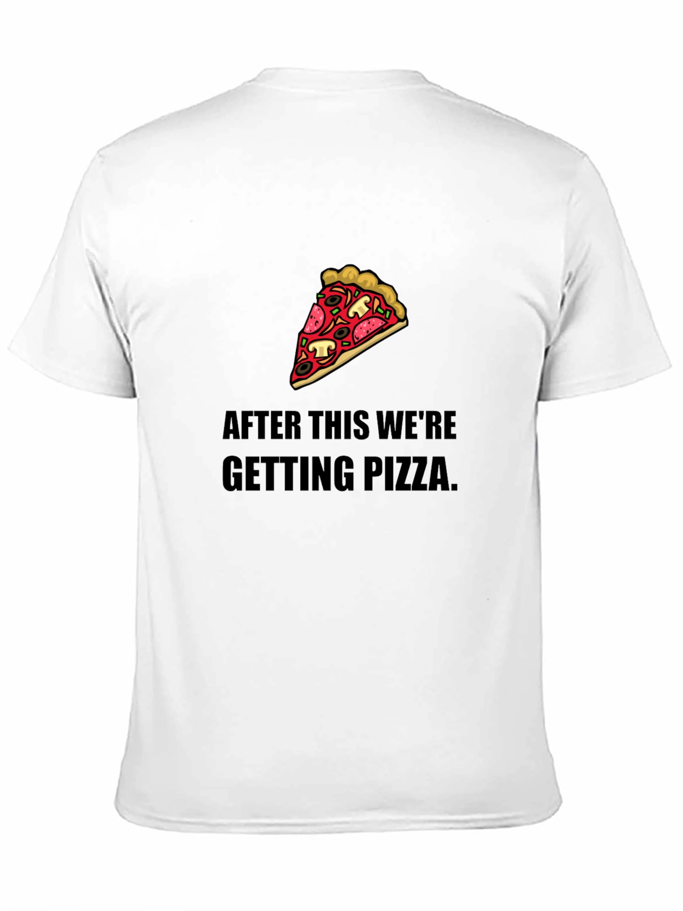 Pizza T-Shirt - After This Were Getting Pizza