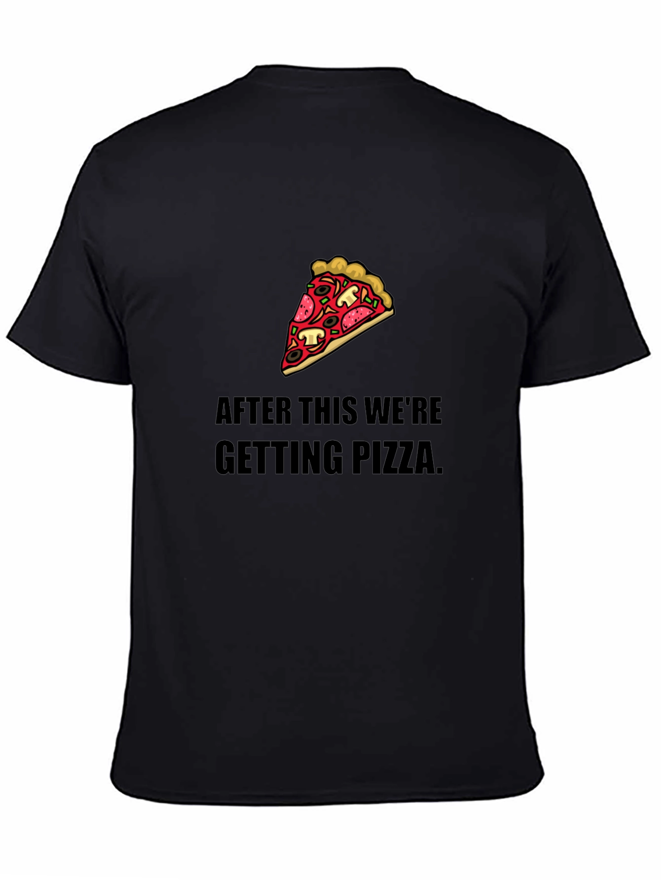Pizza T-Shirt - After This Were Getting Pizza