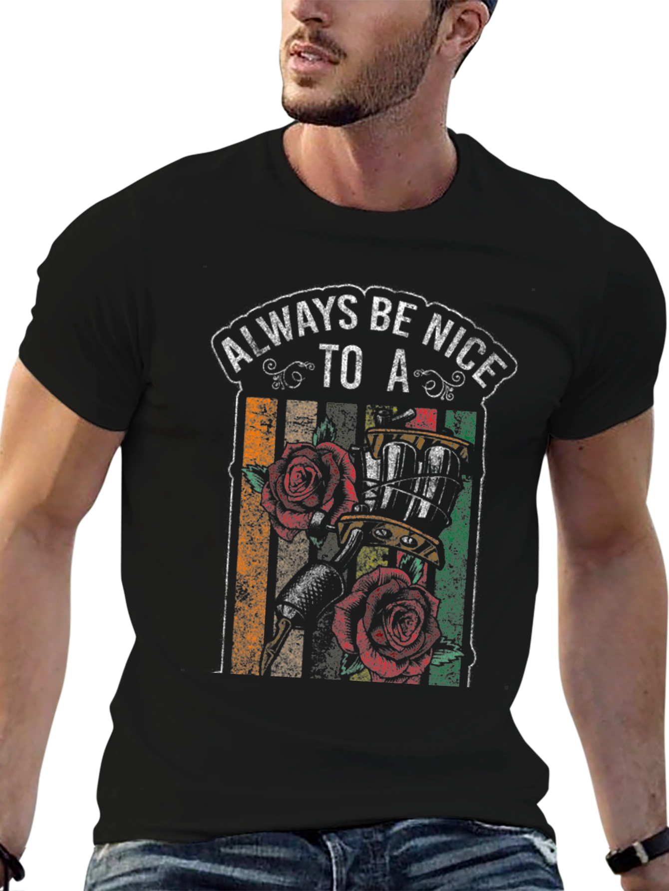 Always Be Nice to a Tattoo Artist T-Shirt