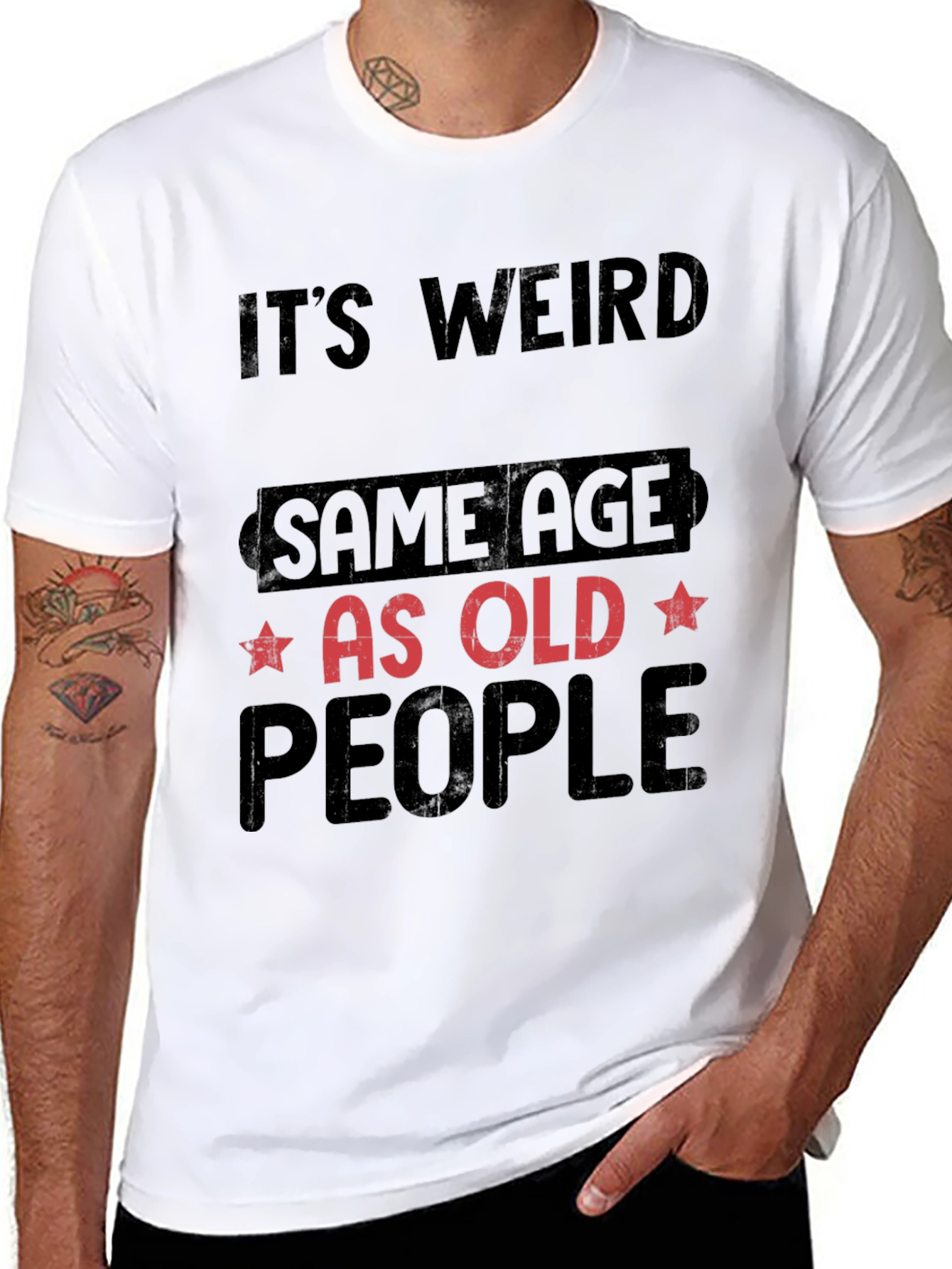 Its Weird Same Age As Old People T-Shirt