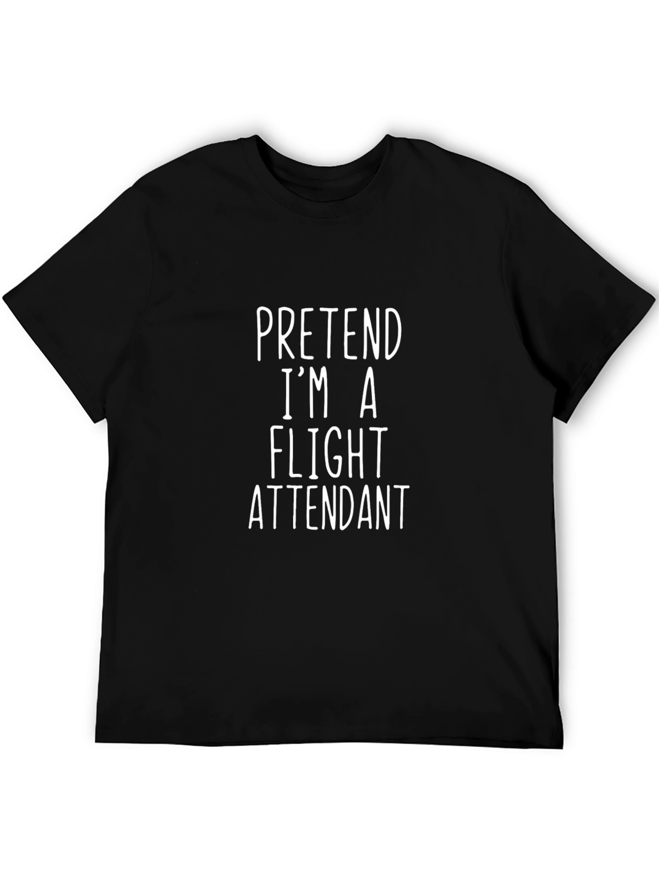 Pretend Im A Flight Attendant Black T-Shirt