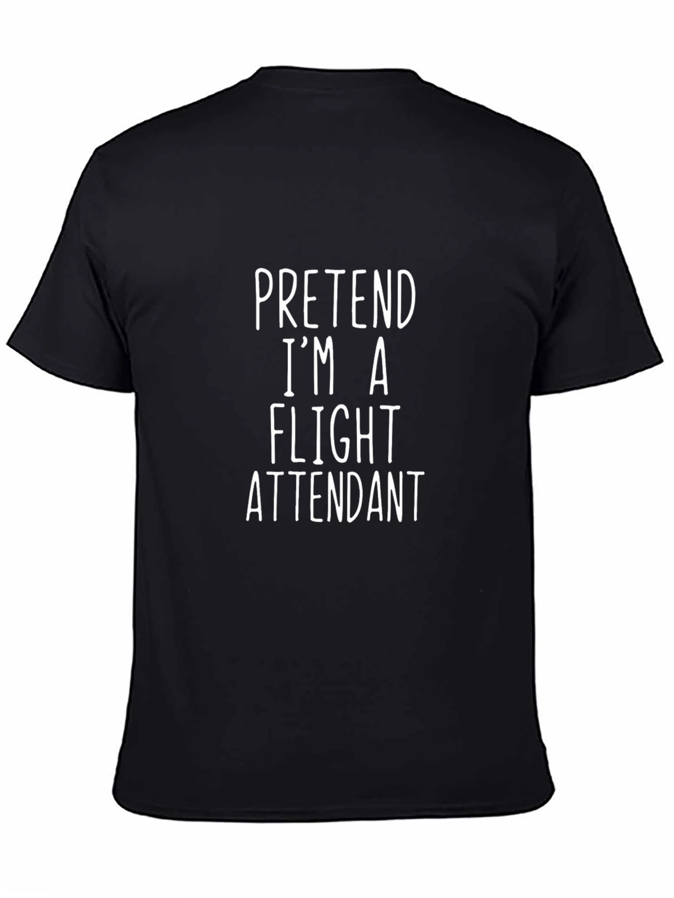 Pretend Im A Flight Attendant Black T-Shirt