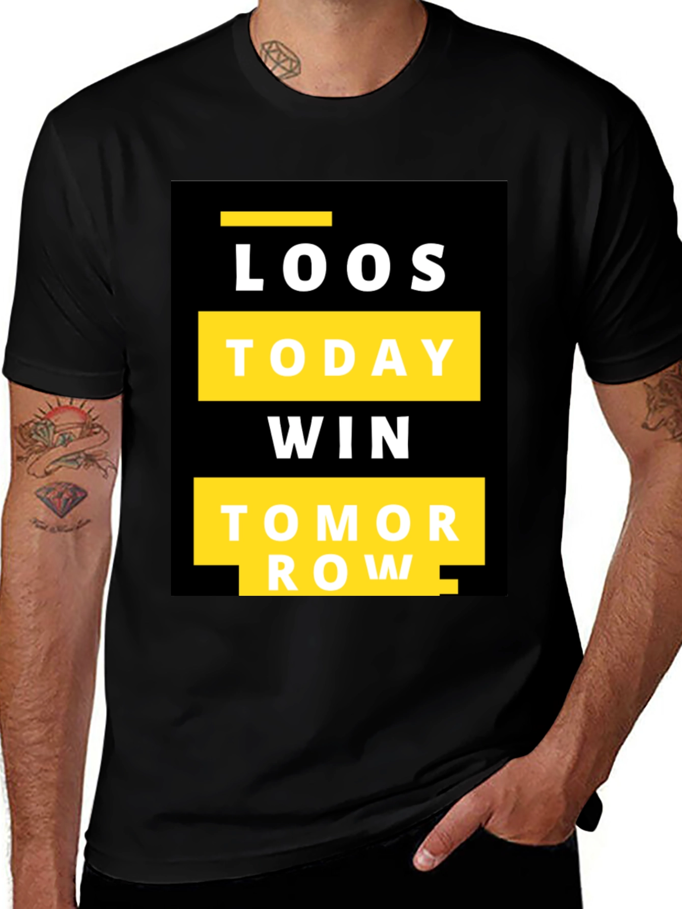 Motivational T-Shirt: Loos Today Win Tomorrow